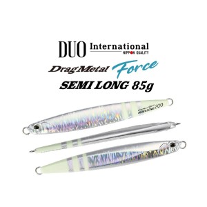 Duo Drag Metal Force Semi Long 85g